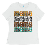 White mama mama mama mama mothers day Ladies Tee - texasbilliewilder