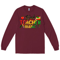 Burgundy black teacher magic juneteenth Long Sleeve Tee - MaliasSmallBusiness