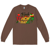 Chestnut black teacher magic juneteenth Long Sleeve Tee - MaliasSmallBusiness