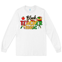 White black teacher magic juneteenth Long Sleeve Tee - MaliasSmallBusiness