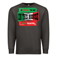 Smoke MY HUSBAND IS THE BOSS IN THIS HOUSE SAID NO ITALIAN EVER Premium Sweatshirt - Bettercallsaul