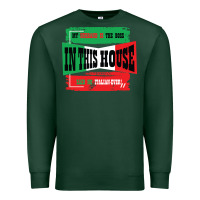 Sports Green MY HUSBAND IS THE BOSS IN THIS HOUSE SAID NO ITALIAN EVER Premium Sweatshirt - Bettercallsaul