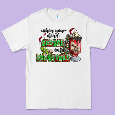 When Your  Dead Insıde But Is Christmas Premium Tee Designed By Cowhidedigitalart