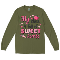 Army Green my class is full of sweet hearts Long Sleeve Tee - MaliasSmallBusiness