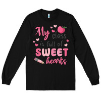 Black my class is full of sweet hearts Long Sleeve Tee - MaliasSmallBusiness