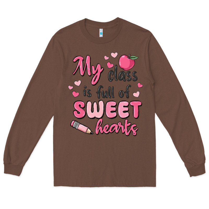 My Class Is Full Of Sweet Hearts Long Sleeve Tee by MaliasSmallBusiness | Teevron
