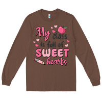 Chestnut my class is full of sweet hearts Long Sleeve Tee - MaliasSmallBusiness