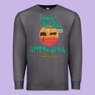 Family Vacation 2020 Read Or Not Virginia Beach Here We Come Premium Sweatshirt Designed By Bettercallsaul