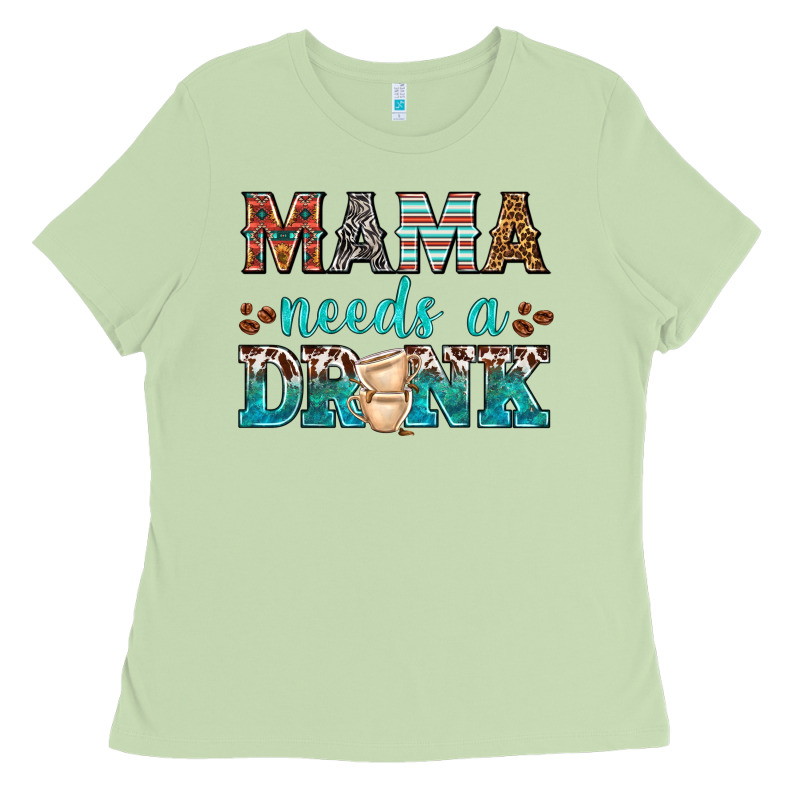 Mama Needs A Drink Ladies Tee by texasbilliewilder | Teevron