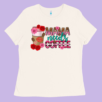 Mama Needs Coffee Mothers Day Ladies Tee Designed By Texasbilliewilder