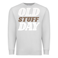 Dove Grey National Old Stuff Day Funny Gift Premium Sweatshirt - Bettercallsaul