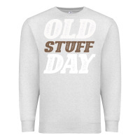 Oatmeal Heather National Old Stuff Day Funny Gift Premium Sweatshirt - Bettercallsaul
