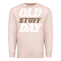Pale Pink National Old Stuff Day Funny Gift Premium Sweatshirt - Bettercallsaul