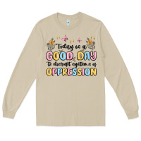 Mushroom today is a good day to disrupt systems of oppressi Long Sleeve Tee - MaliasSmallBusiness