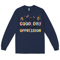 Navy today is a good day to disrupt systems of oppressi Long Sleeve Tee - MaliasSmallBusiness