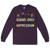 Plum today is a good day to disrupt systems of oppressi Long Sleeve Tee - MaliasSmallBusiness