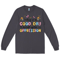 Smoke today is a good day to disrupt systems of oppressi Long Sleeve Tee - MaliasSmallBusiness