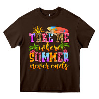 Chocolate Brown take me where summer never ends Heavy Core Tee - Zillion Design Studio