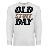 Oatmeal Heather National Old Stuff Day Funny Gift Premium Sweatshirt - Bettercallsaul