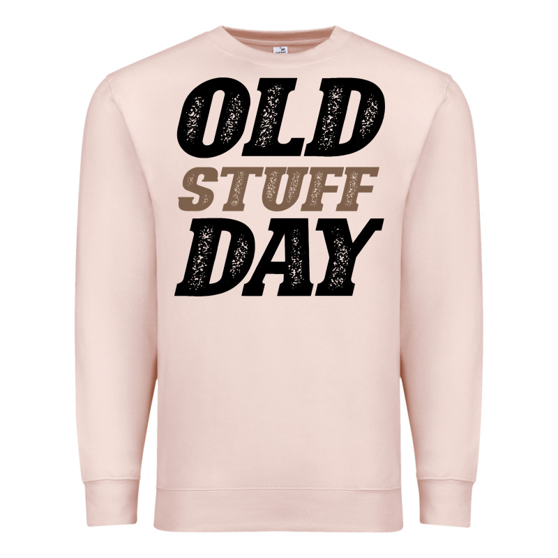 National Old Stuff Day Funny Gift Premium Sweatshirt by Bettercallsaul | Teevron