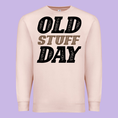 National Old Stuff Day Funny Gift Premium Sweatshirt Designed By Bettercallsaul