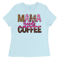 Baby Blue mama needs coffee tbw Ladies Tee - texasbilliewilder