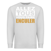 Dove Grey Allez Tous Vous Enculer Premium Sweatshirt - Bettercallsaul