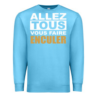 Ocean Blue Allez Tous Vous Enculer Premium Sweatshirt - Bettercallsaul