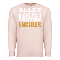 Pale Pink Allez Tous Vous Enculer Premium Sweatshirt - Bettercallsaul