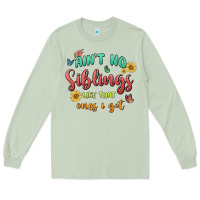 Matcha aint no siblings like that ones i got Long Sleeve Tee - MaliasSmallBusiness