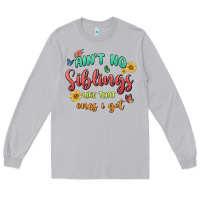 Moon Dust aint no siblings like that ones i got Long Sleeve Tee - MaliasSmallBusiness