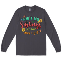 Smoke aint no siblings like that ones i got Long Sleeve Tee - MaliasSmallBusiness