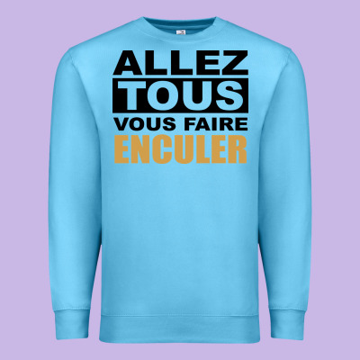 Allez Tous Vous Enculer Premium Sweatshirt Designed By Bettercallsaul