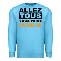 Ocean Blue Allez Tous Vous Enculer Premium Sweatshirt - Bettercallsaul