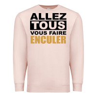 Pale Pink Allez Tous Vous Enculer Premium Sweatshirt - Bettercallsaul