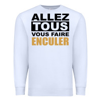 White Allez Tous Vous Enculer Premium Sweatshirt - Bettercallsaul