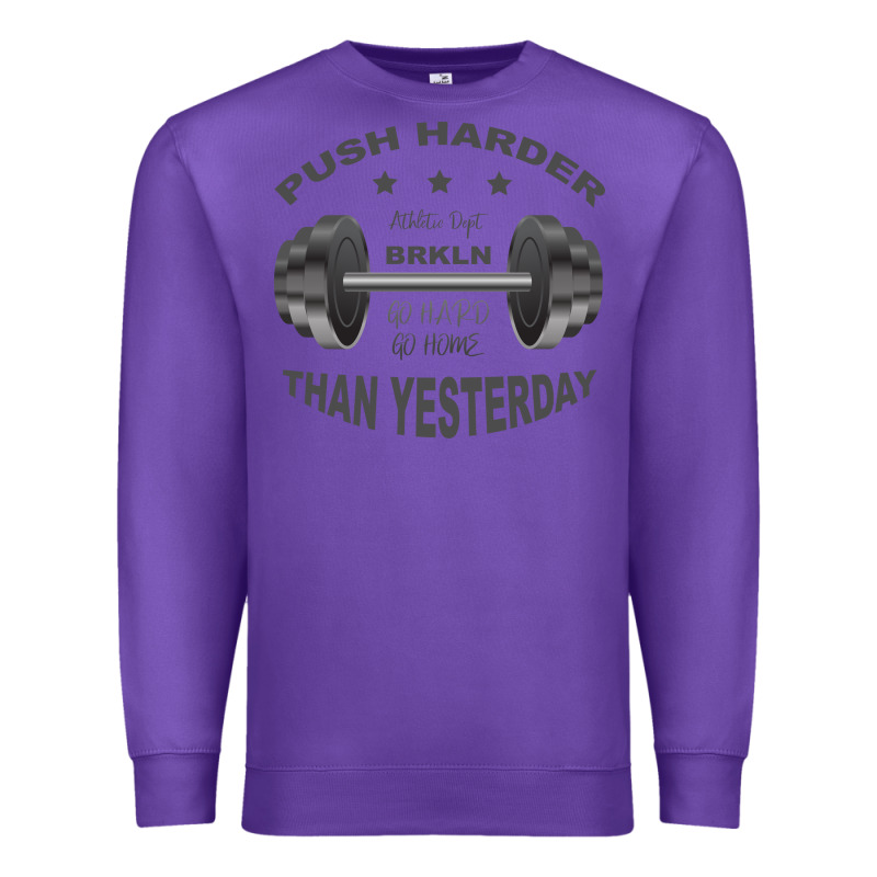 Push Harder Premium Sweatshirt by Bettercallsaul | Teevron