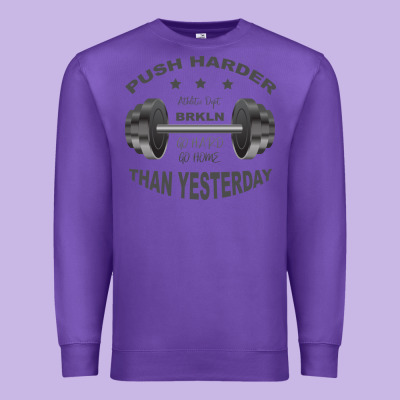Push Harder Premium Sweatshirt Designed By Bettercallsaul