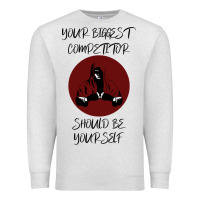 Oatmeal Heather Your Biggest Competitor Premium Sweatshirt - Bettercallsaul