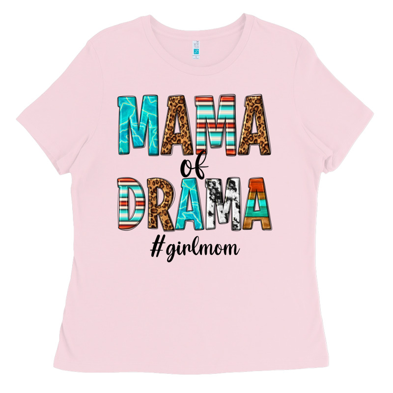 Mama Of Drama Girl Mom Ladies Tee by texasbilliewilder | Teevron