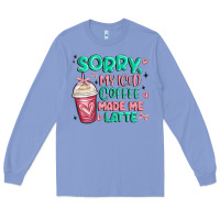 Colony Blue sorry my iced coffee made me latte Long Sleeve Tee - MaliasSmallBusiness