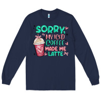 Navy sorry my iced coffee made me latte Long Sleeve Tee - MaliasSmallBusiness