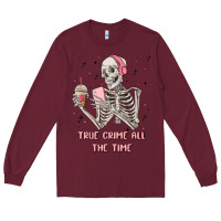 Burgundy true crime all the time Long Sleeve Tee - MaliasSmallBusiness