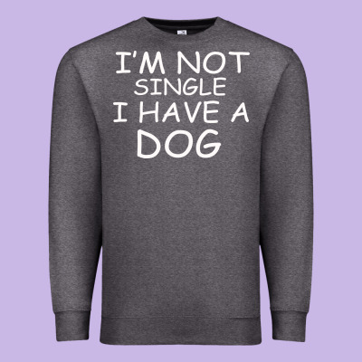 I M Not Single I Have A Dog Premium Sweatshirt Designed By Bettercallsaul