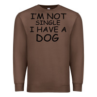 Chestnut I m Not Single I Have A Dog Premium Sweatshirt - Bettercallsaul