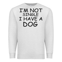 Oatmeal Heather I m Not Single I Have A Dog Premium Sweatshirt - Bettercallsaul