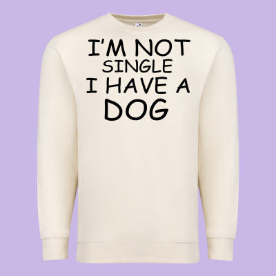 I M Not Single I Have A Dog Premium Sweatshirt Designed By Bettercallsaul