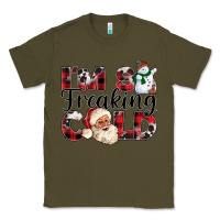 Army Green Im So Freaking Cold Classic Tee - CowhideDigitalArt