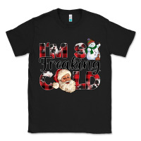 Black Im So Freaking Cold Classic Tee - CowhideDigitalArt