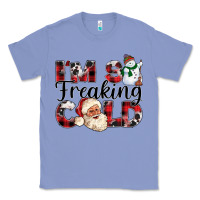Colony Blue Im So Freaking Cold Classic Tee - CowhideDigitalArt